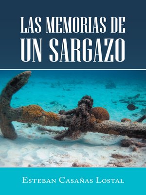 cover image of Las Memorias De Un Sargazo